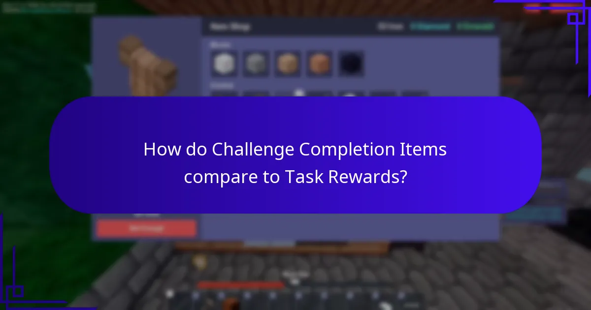 How do Challenge Completion Items compare to Task Rewards?