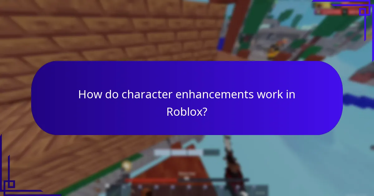 How do character enhancements work in Roblox?
