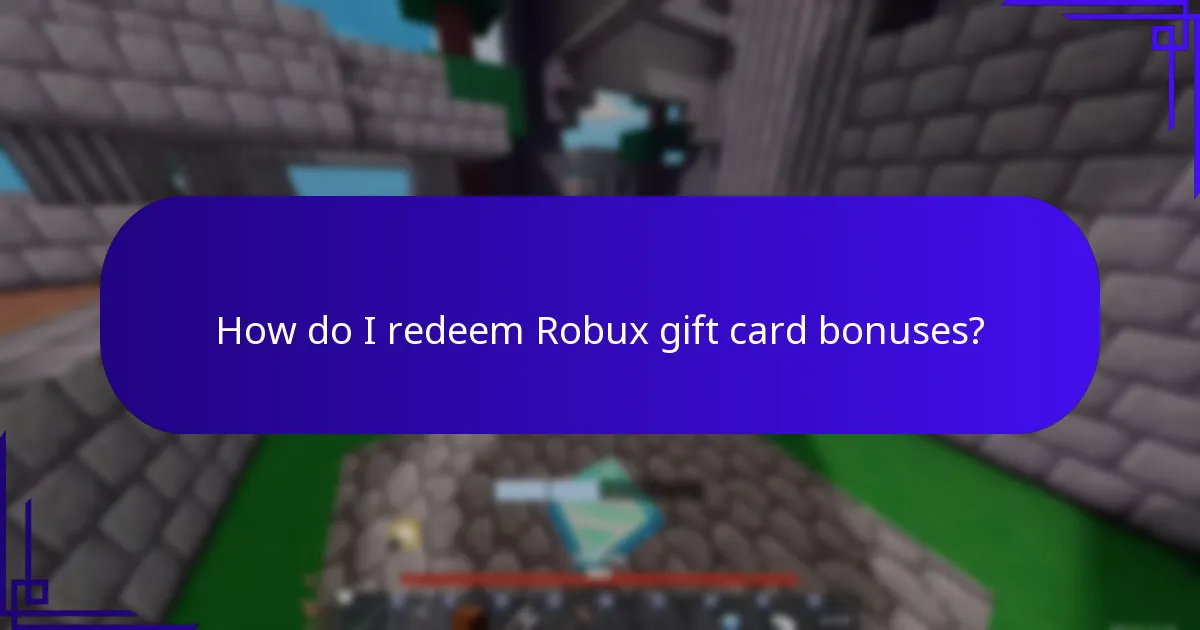How do I redeem Robux gift card bonuses?