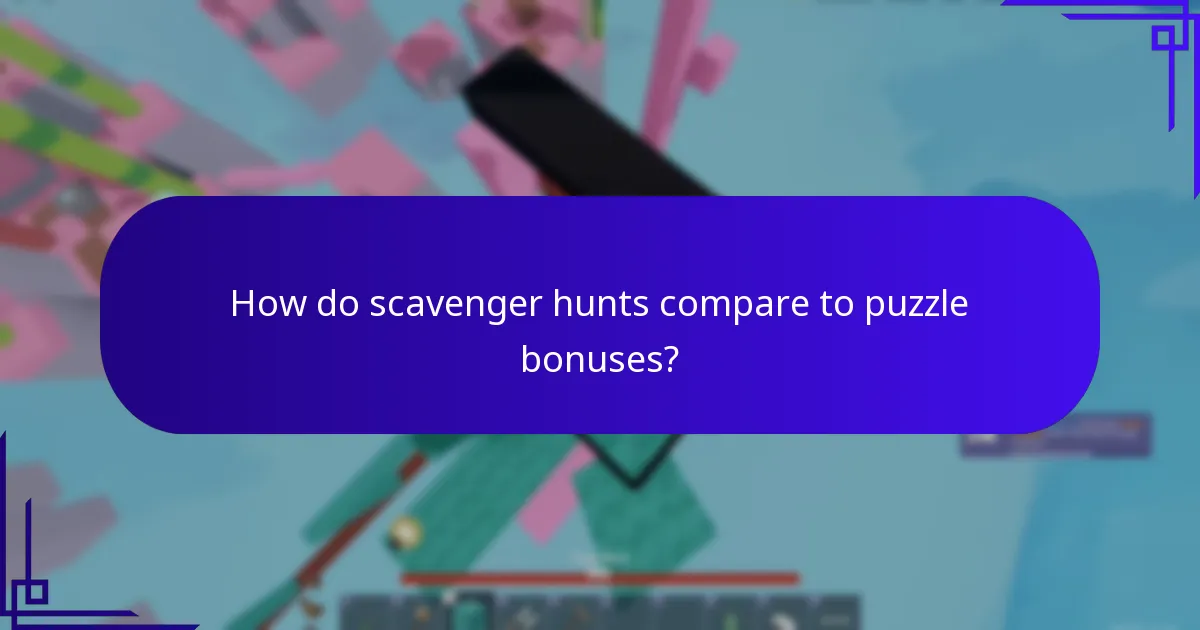 How do scavenger hunts compare to puzzle bonuses?