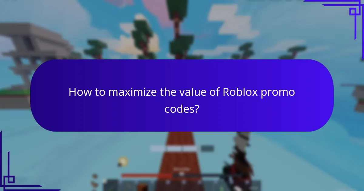 How to maximize the value of Roblox promo codes?