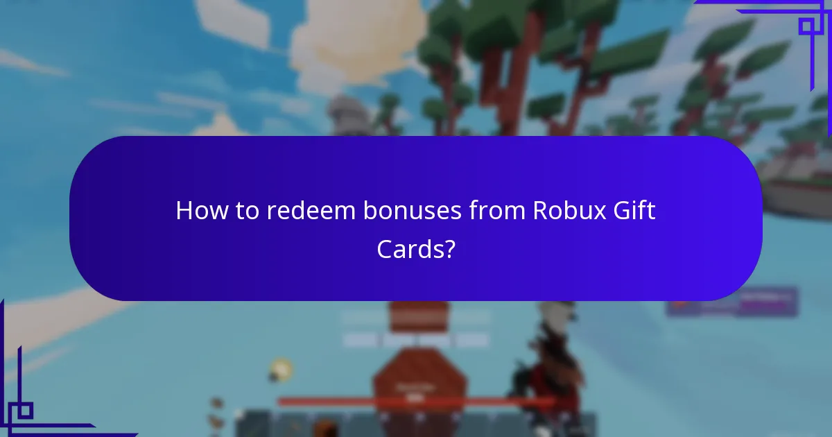 How to redeem bonuses from Robux Gift Cards?