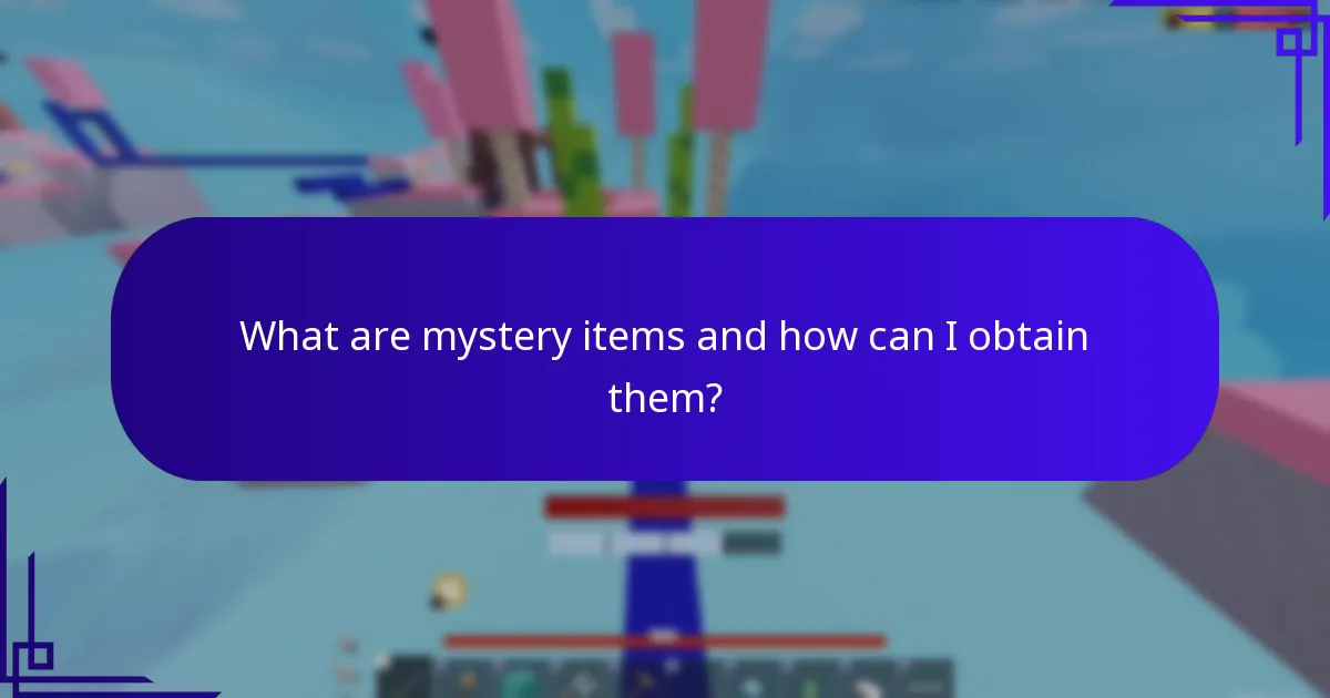 What are mystery items and how can I obtain them?