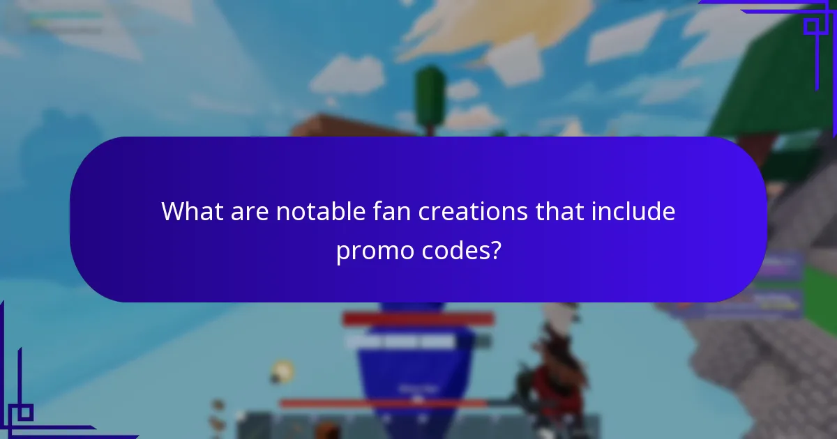What are notable fan creations that include promo codes?