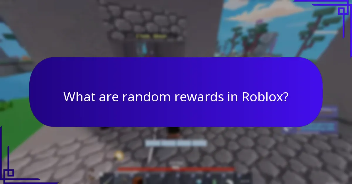 What are random rewards in Roblox?