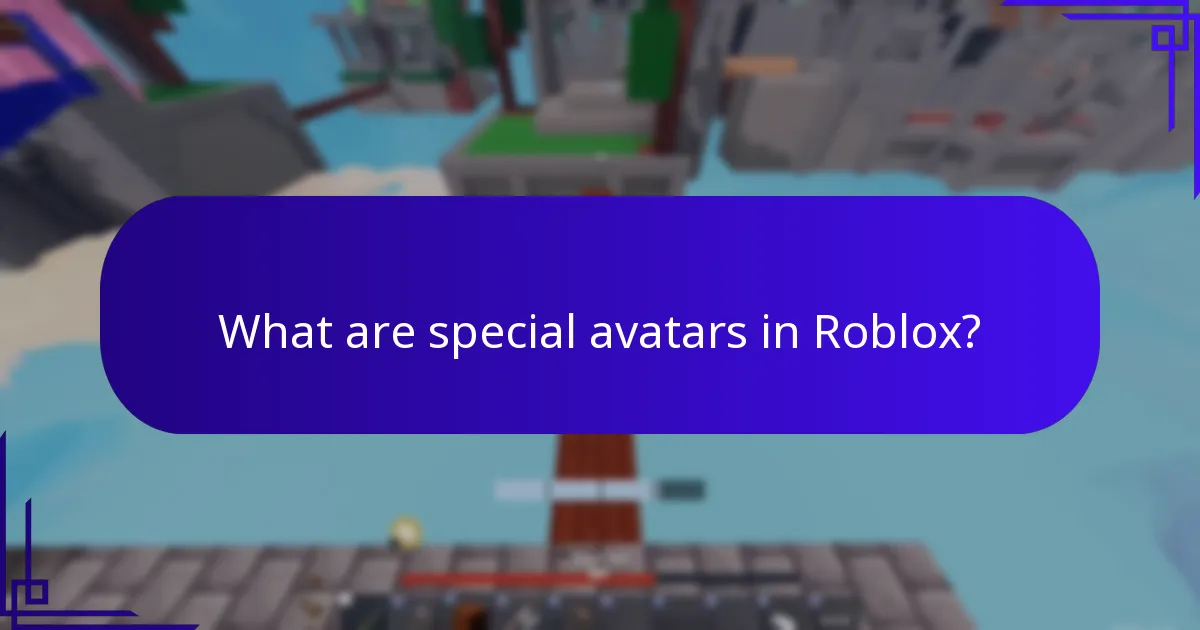 What are special avatars in Roblox?