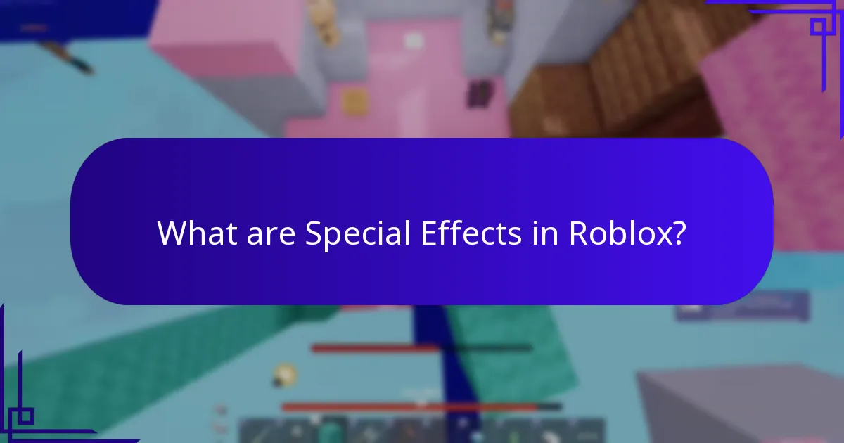 What are Special Effects in Roblox?