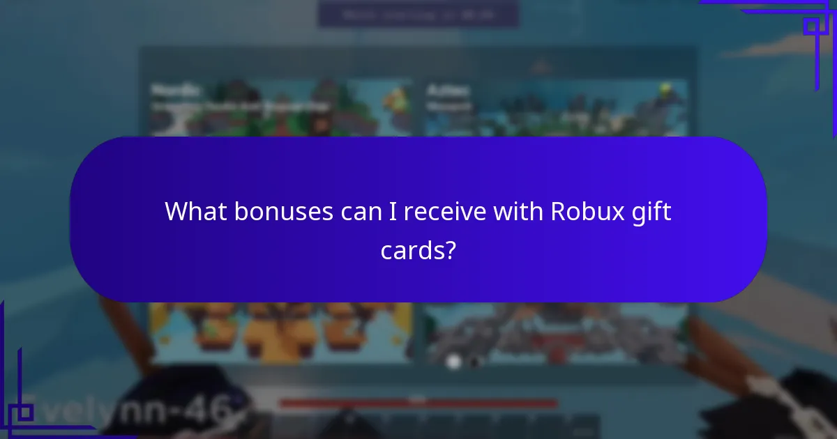 What bonuses can I receive with Robux gift cards?