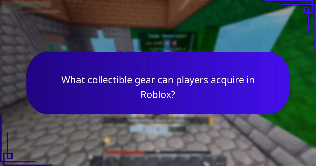 What collectible gear can players acquire in Roblox?