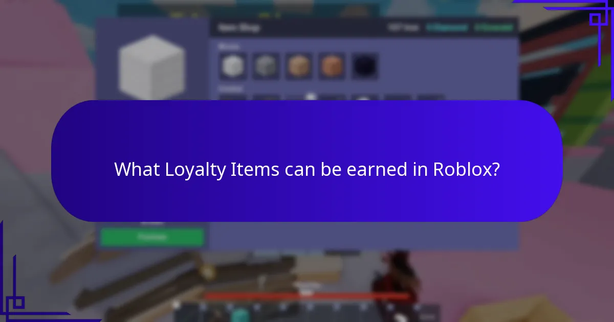 What Loyalty Items can be earned in Roblox?
