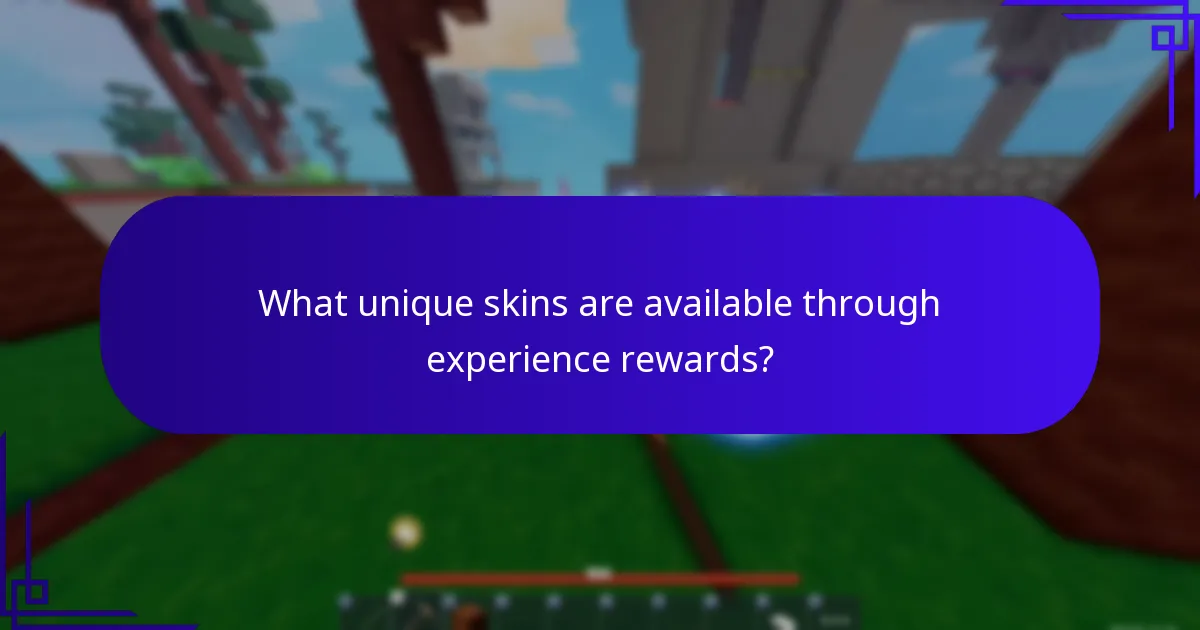 What unique skins are available through experience rewards?