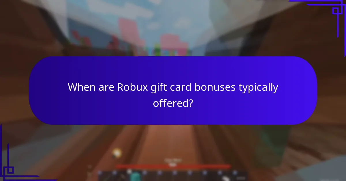 When are Robux gift card bonuses typically offered?