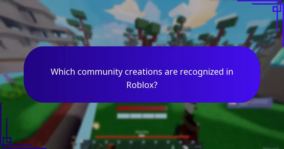 Which community creations are recognized in Roblox?