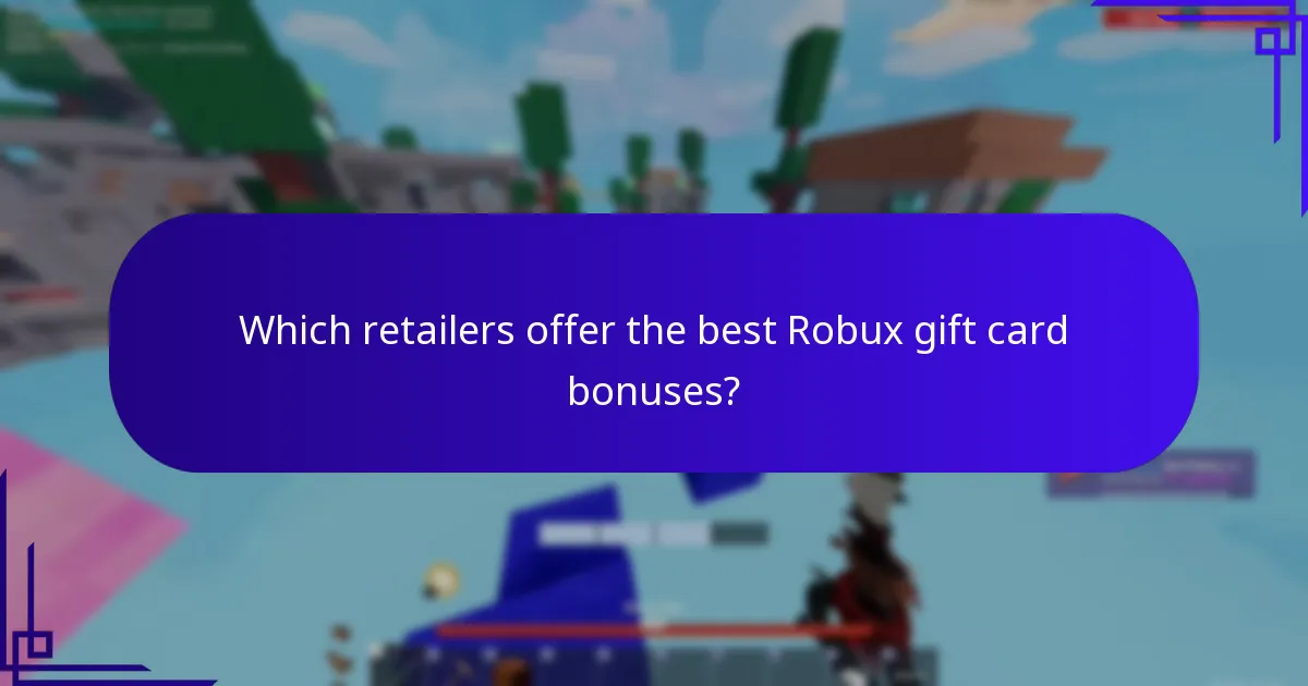 Which retailers offer the best Robux gift card bonuses?